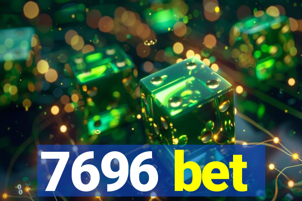 7696 bet